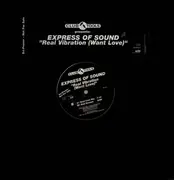 12inch Vinyl Single - Express Of Sound - Real Vibration (Want Love) (Remixes)