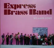 EXPRESS BRASS BAND - We Have Come