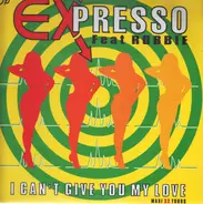 Expresso Feat Robbie - I Can't Give You My Love