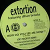 12'' - Extortion Featuring Dihan Brooks - How Do You See Me Now?
