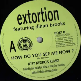Extortion Featuring Dihan Brooks - How Do You See Me Now?