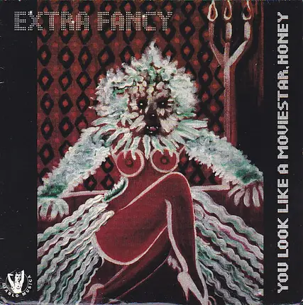 Extra Fancy - You Look Like A Movie Star, Honey