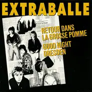 Extraballe - Retour Dans La Grosse Pomme / Good Night Dresden