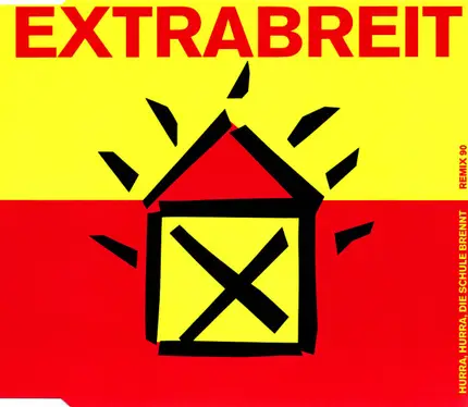 Extrabreit - Hurra, Hurra, Die Schule Brennt - Remix 90