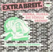 7'' - Extrabreit - Hurra, Hurra, Die Schule Brennt