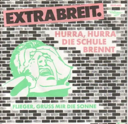 Extrabreit - Hurra, Hurra, Die Schule Brennt