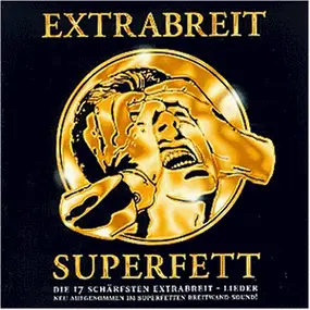 Extrabreit - Superfett