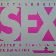 Extrabreit - Sex After 3 Years In A Submarine