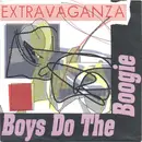 7inch Vinyl Single - Extravaganza - Boys Do The Boogie
