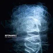 Extrawelt - In Aufruhr