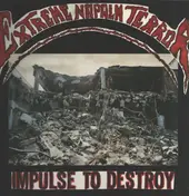 Extreme Napalm Terror - Impulse To Destroy