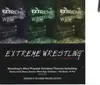 Double CD - Extreme Wrestling Collective - Extreme Wrestling Anthems