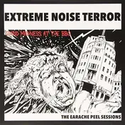 Extreme Noise Terror - Earache Peel Sessions