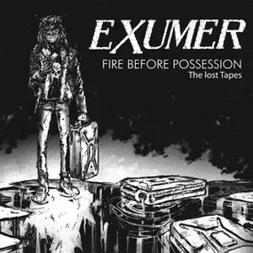 Exumer - Fire Before..