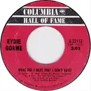 7inch Vinyl Single - Eydie Gormé - What Did I Have That I Don't Have? / If He Walked Into My Life