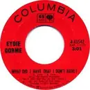 7inch Vinyl Single - Eydie Gormé - What Did I Have That I Don't Have!