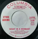 7inch Vinyl Single - Eydie Gormé - What Is A Woman? / Guess I Should Have Loved Him More
