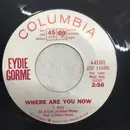 7inch Vinyl Single - Eydie Gormé - Where Are You Now / Just Dance On By