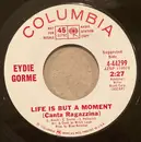 7inch Vinyl Single - Eydie Gormé - Life Is But A Moment (Canta Ragazzina) / What Makes Me Love Him?