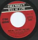 7inch Vinyl Single - Eydie Gormé - What Did I Have That I Don't Have? / If He Walked Into My Life