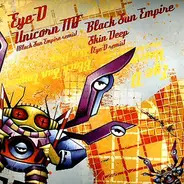Eye-D / Black Sun Empire - Unicorn MF (Black Sun Empire Remix) / Skin Deep (Eye-D Remix)
