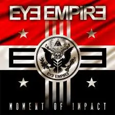 Eye Empire - Moment Of Impact