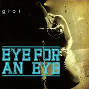 7inch Vinyl Single - Eye For An Eye - Głos - White Vinyl