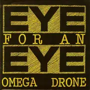 7inch Vinyl Single - Eye For An Eye - Omega Drone - Foldout Poster Sleeve