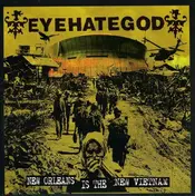 Eyehategod - NEW ORLEANS IS THE NEW VIETNAM