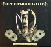 Eyehategod - A History Of Nomadic Behavior