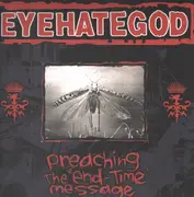 LP - EyeHateGod - Preaching The 'End-Time' Message