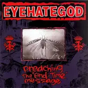 Eyehategod - PREACHING THE 'END-TYME' MESSAGE