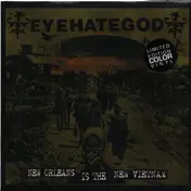 Eyehategod - NEW ORLEANS IS THE NEW VIETNAM