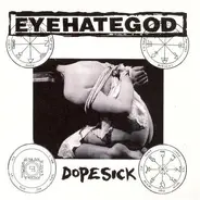 EyeHateGod - Dopesick