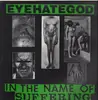 LP - EyeHateGod - In The Name Of Suffering - OG UK Pressing