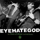 Double LP - EyeHateGod - 10 Years Of Abuse (And Still Broke) - Ltd Ed