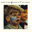 CD - Eyeless In Gaza - Orange Ice & Wax Crayons