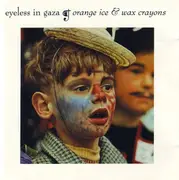 CD - Eyeless In Gaza - Orange Ice & Wax Crayons