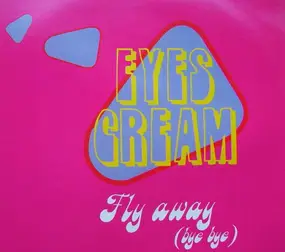 Eyes Cream - Fly Away (Bye Bye)