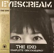 Eyescream - The End - Complete Discography -
