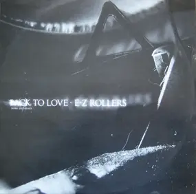 E-Z Rollers - Back To Love (Roni Size Remix) / One Crazy Diva
