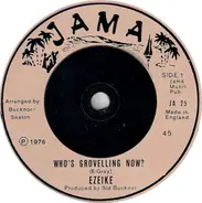 Ezeke Gray - Who's Grovelling Now?