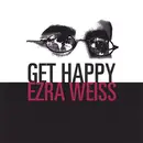 CD - Ezra Weiss - Get Happy
