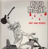 LP - Ezy Meat - Not For Wimps
