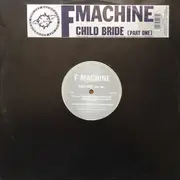12inch Vinyl Single - F Machine - Child Bride (Part One)