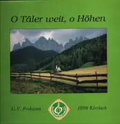 LP - F. Mendelsohn-Bartholdy, Anton Bruckner, a.o. - O täler weit, o Höhen