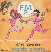 7inch Vinyl Single - F.M. 2 - It's Over / Cherie Cherie
