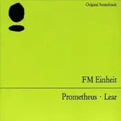 F.M. Einheit - Prometheus · Lear (Original Soundtrack)