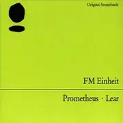 CD - F.M. Einheit - Prometheus · Lear (Original Soundtrack) - digipack