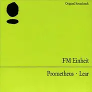 F.M. Einheit - Prometheus · Lear (Original Soundtrack)